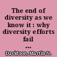 The end of diversity as we know it : why diversity efforts fail and how leveraging difference can succeed /
