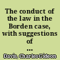 The conduct of the law in the Borden case, with suggestions of changes in criminal law and practice