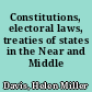 Constitutions, electoral laws, treaties of states in the Near and Middle East
