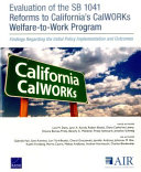 Evaluation of the SB 1041 reforms to California's CalWORKS Welfare-to-Work Program : findings regarding the initial policy implementation and outcomes /
