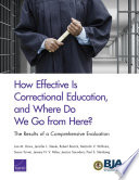 How effective is correctional education, and where do we go from here? : the results of a comprehensive evaluation /
