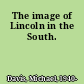 The image of Lincoln in the South.