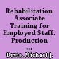Rehabilitation Associate Training for Employed Staff. Production Methods (RA-38)