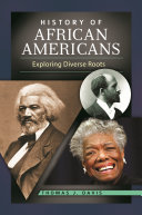 History of African Americans : exploring diverse roots /