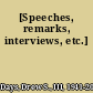 [Speeches, remarks, interviews, etc.]