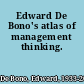 Edward De Bono's atlas of management thinking.