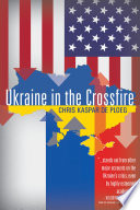 Ukraine in the crossfire /