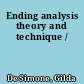 Ending analysis theory and technique /