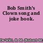 Bob Smith's Clown song and joke book.