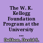 The W. K. Kellogg Foundation Program at the University of Akron: If We Had to Do It Over Hindsight and Foresight /
