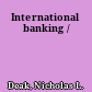 International banking /