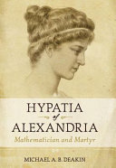 Hypatia of Alexandria : mathematician and martyr /