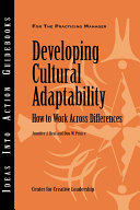 Developing cultural adaptability how to work across differences /