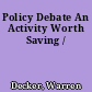 Policy Debate An Activity Worth Saving /