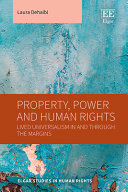 Property, power and human rights : lived universalism in and through the margins /