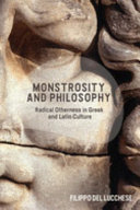 Monstrosity and philosophy : radical otherness in Greek and Latin culture /