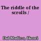 The riddle of the scrolls /