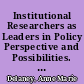 Institutional Researchers as Leaders in Policy Perspective and Possibilities. AIR 2000 Annual Forum Paper /
