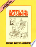 Learning legal reasoning : briefing, analysis, and theory /