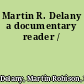 Martin R. Delany a documentary reader /