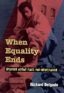 When equality ends : stories about race and resistance /