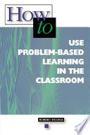 How to Use Problem-Based Learning in the Classroom