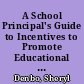 A School Principal's Guide to Incentives to Promote Educational Equity for Girls and Boys. Final Report
