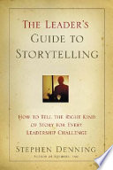 The leader's guide to storytelling : mastering the art and discipline of business narrative /