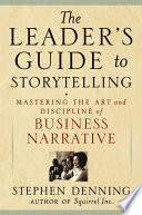 The leader's guide to storytelling : mastering the art and discipline of business narrative /