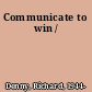 Communicate to win /