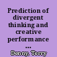 Prediction of divergent thinking and creative performance over a four-year period a longitudinal study /