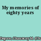 My memories of eighty years