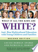 What if all the kids are white? anti-bias multiculture education with young children and families /