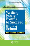 Writing essay exams to succeed in law school (not just to survive) /