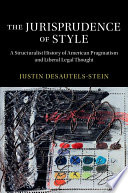 The jurisprudence of style : a structuralist history of American pragmatism and liberal legal thought /