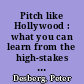 Pitch like Hollywood : what you can learn from the high-stakes film industry /