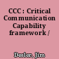 CCC : Critical Communication Capability framework /
