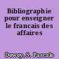 Bibliographie pour enseigner le francais des affaires