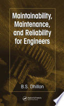 Maintainability, maintenance, and reliability for engineers /