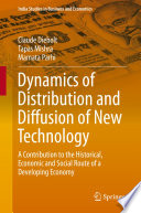 Dynamics of distribution and diffusion of new technology : a contribution to the historical, economic and social route of a developing economy /