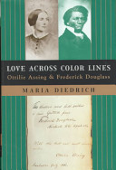 Love across color lines : Ottilie Assing and Frederick Douglass /