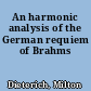 An harmonic analysis of the German requiem of Brahms