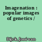 Imagenation : popular images of genetics /