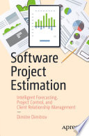 Software Project Estimation : Intelligent Forecasting, Project Control, and Client Relationship Management.