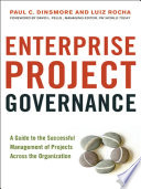 Enterprise project governance : a guide to the successful management of projects across the organization /