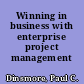 Winning in business with enterprise project management