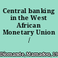 Central banking in the West African Monetary Union /