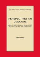 Perspectives on Dialogue Making Talk Developmental for Individuals and Organizations /