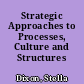 Strategic Approaches to Processes, Culture and Structures