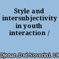 Style and intersubjectivity in youth interaction /